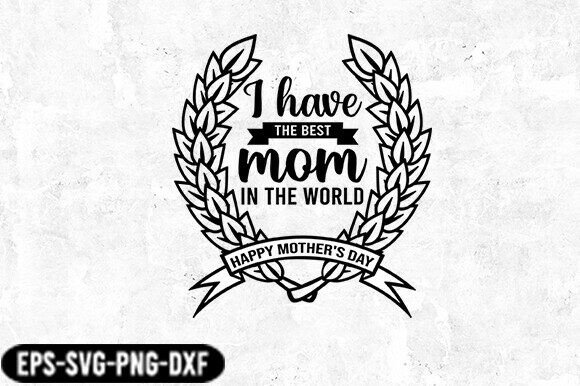 Best Mom Mother’s Day Laurel SVG for Crafts and Graphics