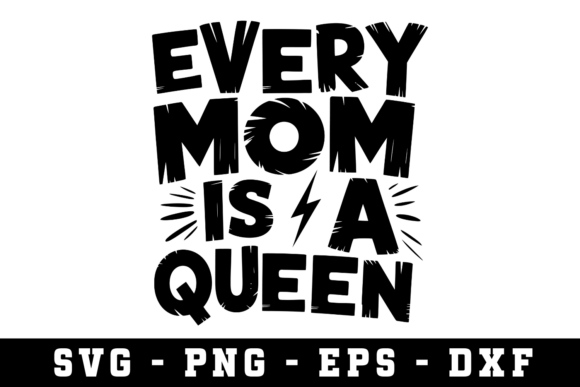 Ever Mom Is a Queen SVG: A Versatile Graphic Design Asset for Creative Publishing