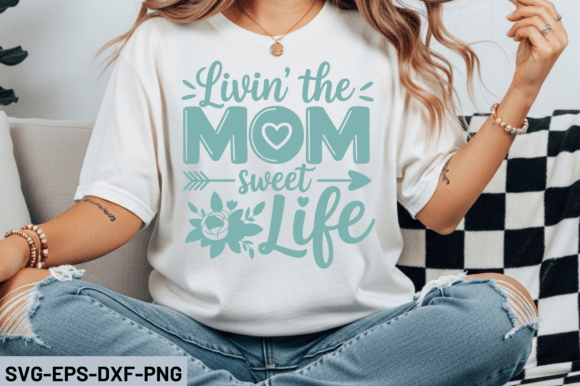 Livin the Mom Sweet Life SVG Design: A Modern Craft for Branding and Marketing