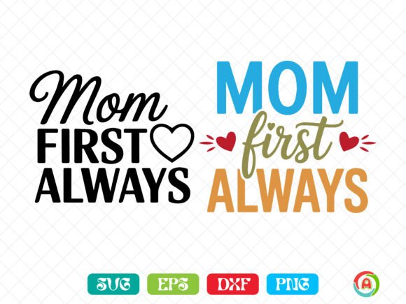 Mom First Always SVG: A Versatile Graphic Design Asset for Local Business Branding