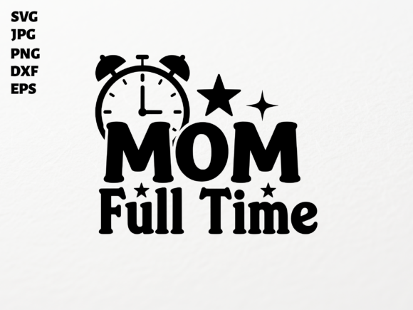 Mom Full Time SVG for Cricut Sublimation Review