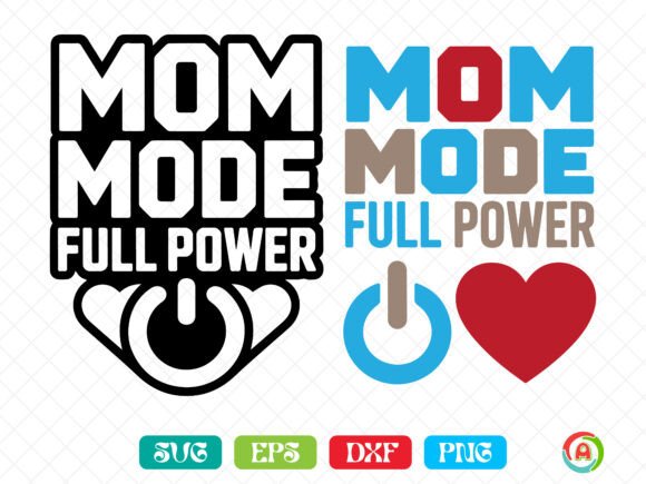 Mom Mode Full Power SVG: A Dynamic Graphic Design Asset for Crafts and Branding