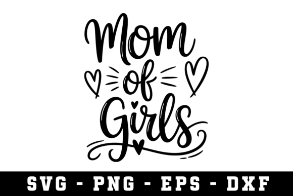 Mom of Girls SVG Cut File: A Versatile Graphic Design Asset for Crafts and Branding
