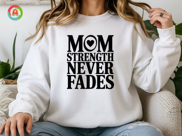 Mom Strength Never Fades SVG: A Reliable Graphic for Crafts and Commercial Designs