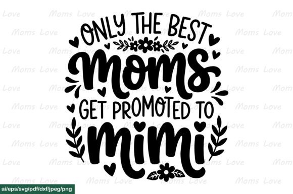 Only the Best Moms Get Promoted SVG PNG: A Versatile Graphic for Crafters